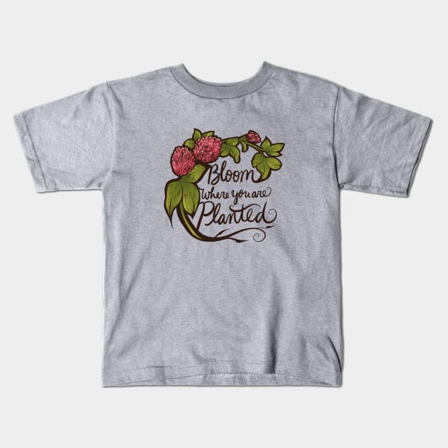 Bloom where you are planted Kids T-Shirt by bubbsnugg